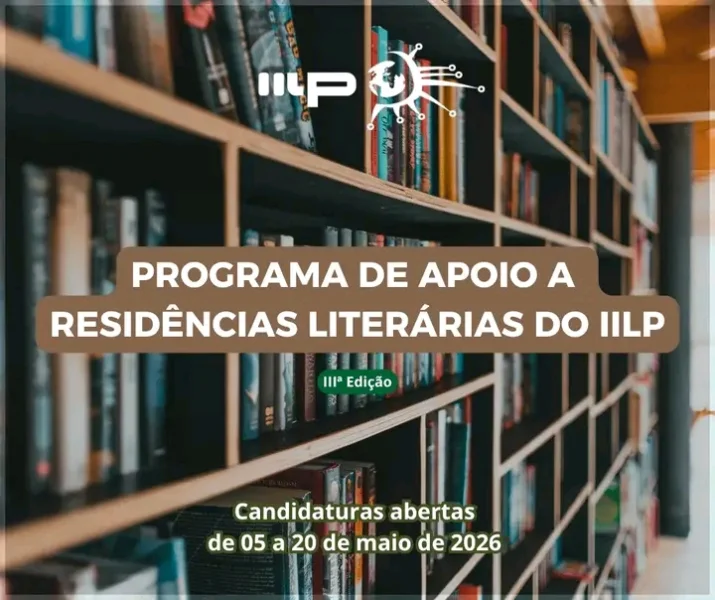 3ª Edição do Programa de Apoio a Residências de Criação Literária do IILP
