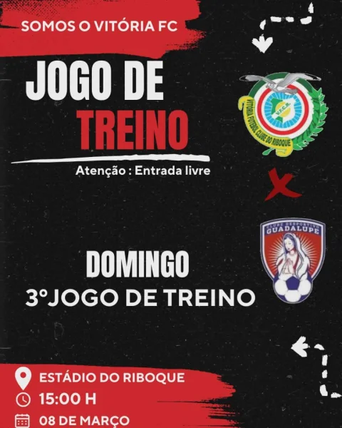 Jogo de Treino - VFC RIBOQUE - Clube Desp. Guadalupe