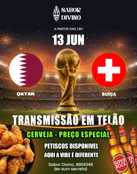 Qatar vs Suíça – em Telão no Sabor Divino! 