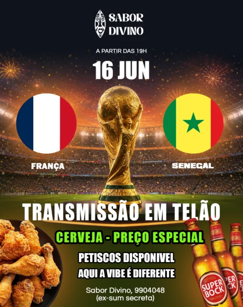 França vs Senegal – em telão no Sabor Divino!