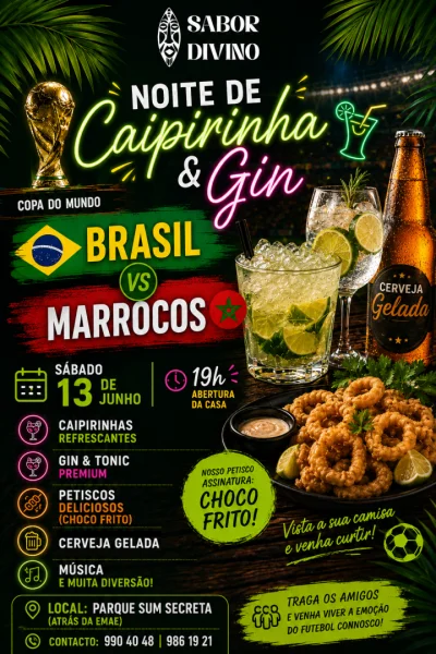 Noite de Caipirinha & Gin - Brasil vs Marrocos - SABOR DIVINO